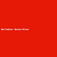 Beliebter Beton-Mixer