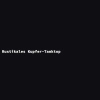 Rustikales Kupfer-Tanktop