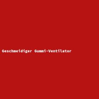 Geschmeidiger Gummi-Ventilator