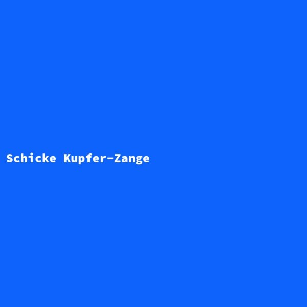 Schicke Kupfer-Zange
