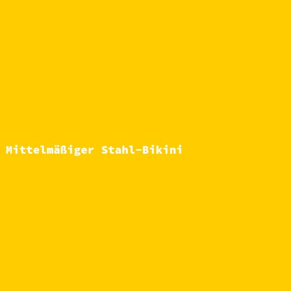 Mittelm&auml;&szlig;iger Stahl-Bikini