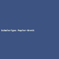 Schmieriges Papier-Brett